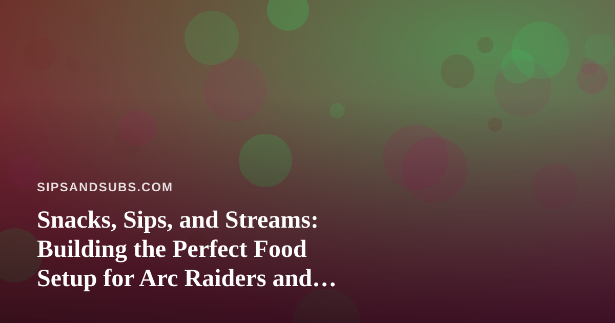 Snacks, Sips, and Streams: Building the Perfect Food Setup for Arc Raiders and Wardogs Marathons