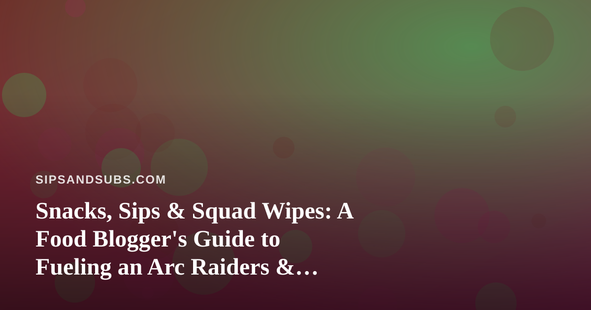 Snacks, Sips & Squad Wipes: A Food Blogger’s Guide to Fueling an Arc Raiders & Wardogs Stream
